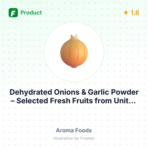 Dehydrated Onions & Garlic Powder – Selected Fresh Fruits – summary card, no photo uploaded yet