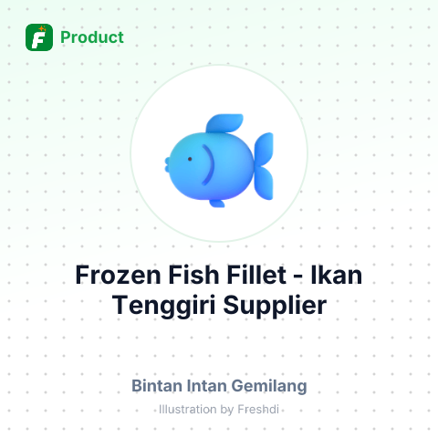Frozen Fish Fillet - Ikan Tenggiri – summary card, no photo uploaded yet