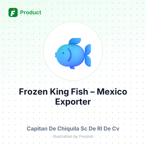 Frozen King Fish (Scomberomorus cavalla) – summary card, no photo uploaded yet