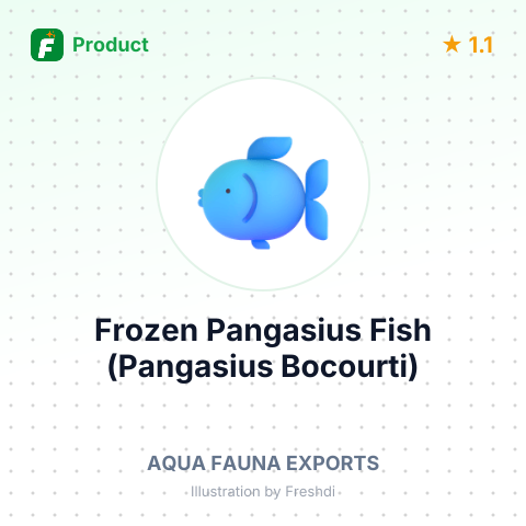 Frozen Pangasius Fish (Pangasius Bocourti) – summary card, no photo uploaded yet