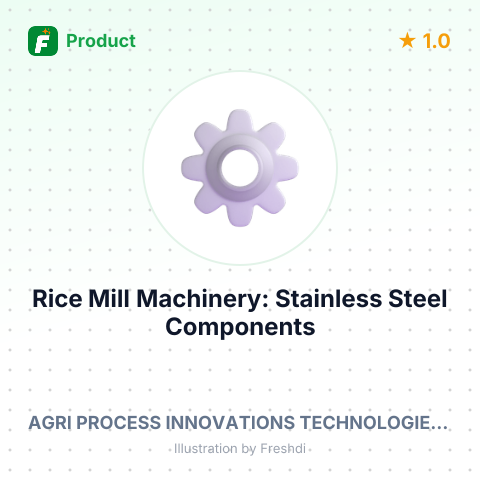 Rice Mill Machinery: Stainless Steel Components – summary card, no photo uploaded yet