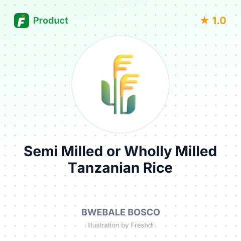 Semi Milled or Wholly Milled Tanzanian Rice – summary card, no photo uploaded yet