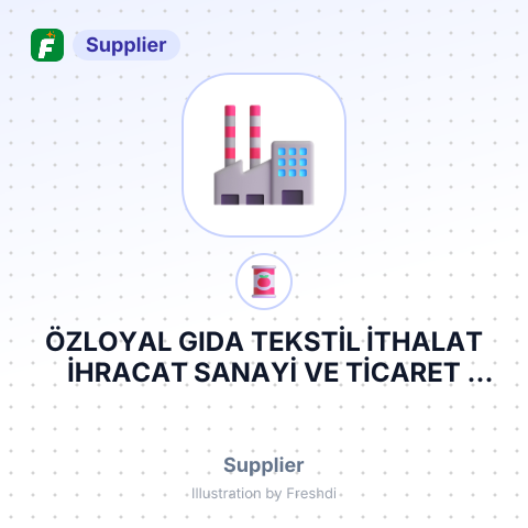ÖZLOYAL GIDA TEKSTİL İTHALAT İHRACAT SANAYİ VE TİCARET LİMİTED ŞİRKETİ – summary card, no photo uploaded yet