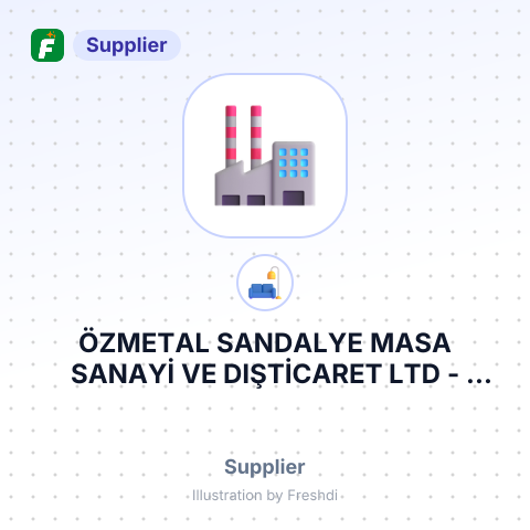 ÖZMETAL SANDALYE MASA SANAYİ VE DIŞTİCARET LTD – summary card, no photo uploaded yet