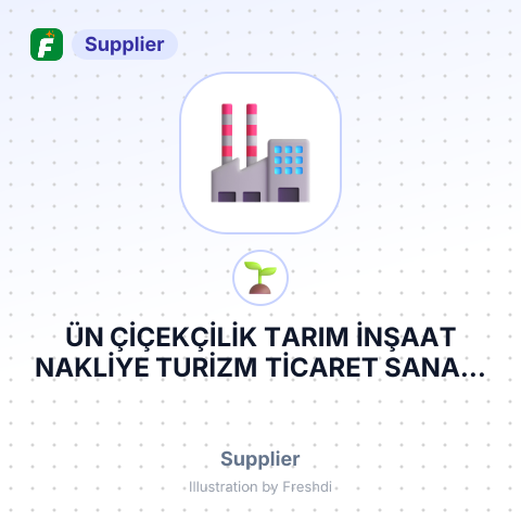 ÜN ÇİÇEKÇİLİK TARIM İNŞAAT NAKLİYE TURİZM TİCARET SANAYİ İTHALAT VE İHRACAT LİMİTED ŞİRKETİ – summary card, no photo uploaded yet