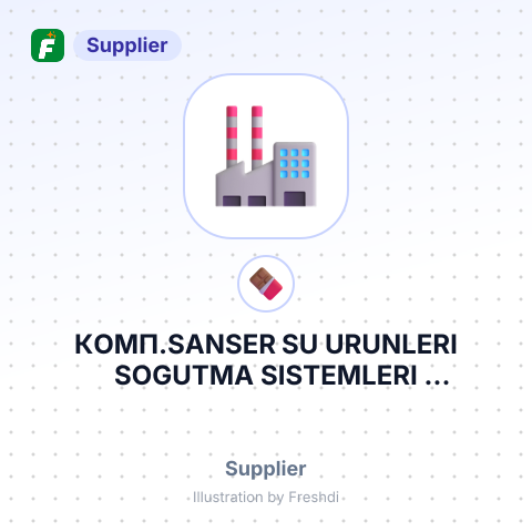 КОМП.SANSER SU URUNLERI SOGUTMA SISTEMLERI TEKS.TARIM GIDA TUR.INS.SAN.VE TIC. LTD – summary card, no photo uploaded yet