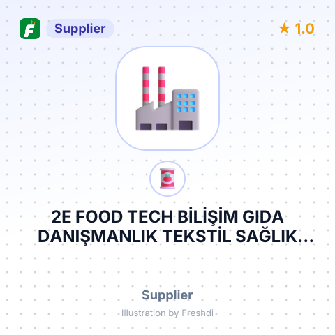 2E FOOD TECH BİLİŞİM GIDA DANIŞMANLIK TEKSTİL SAĞLIK İTHALAT VE İHRACAT LİMİTED ŞİRKETİ – summary card, no photo uploaded yet