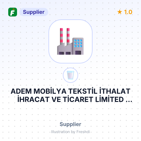 ADEM MOBİLYA TEKSTİL İTHALAT İHRACAT VE TİCARET LİMİTED ŞİRKETİ – summary card, no photo uploaded yet