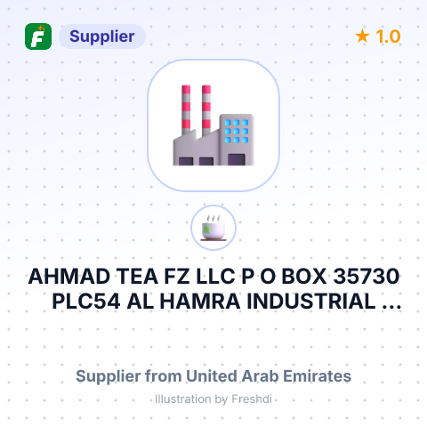 AHMAD TEA FZ LLC P О BOX 35730 PLC54 AL HAMRA INDUSTRIAL ZONE FZ RAS AL KHAIMAH О А Е – summary card, no photo uploaded yet