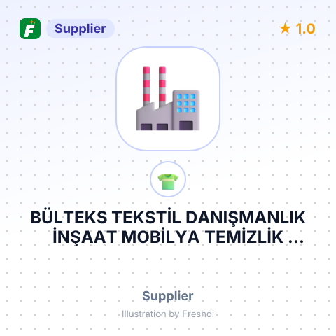 BÜLTEKS TEKSTİL DANIŞMANLIK İNŞAAT MOBİLYA TEMİZLİK ÜRÜNLERİ İTHALAT İHRACAT SANAYİ VE TİCARET LİMİTED ŞİRKETİ – summary card, no photo uploaded yet