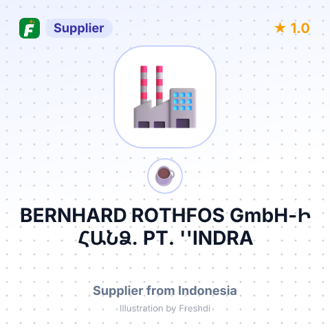 BERNHARD ROTHFOS GmbH-Ի ՀԱՆՁ. PT. ''INDRA BROTHERS'' (ԻՆԴՈՆԵԶԻԱ) – summary card, no photo uploaded yet