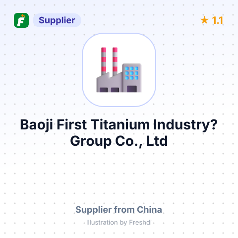 Baoji First Titanium Industry?Group Co., Ltd – summary card, no photo uploaded yet