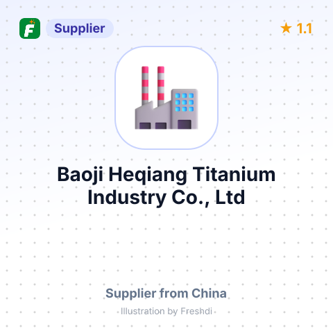 Baoji Heqiang Titanium Industry Co., Ltd – summary card, no photo uploaded yet