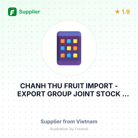CHANH THU FRUIT IMPORT - EXPORT GROUP JOINT STOCK COMPANY (CHANH THU FRUIT JSC) – summary card, no photo uploaded yet
