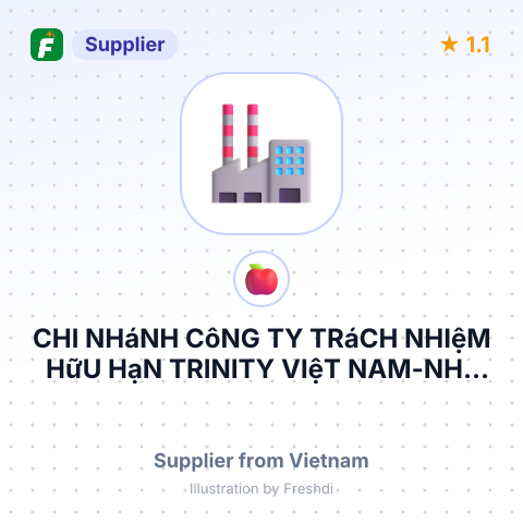 CHI NHáNH CôNG TY TRáCH NHIệM HữU HạN TRINITY VIệT NAM-NHà MáY CHế BIếN HOA QUả XUấT KHẩU – summary card, no photo uploaded yet