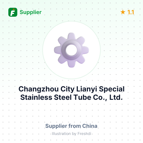 Changzhou City Lianyi Special Stainless Steel Tube Co., Ltd. – summary card, no photo uploaded yet