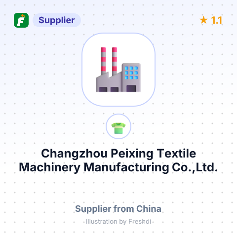 Changzhou Peixing Textile Machinery Manufacturing Co.,Ltd. – summary card, no photo uploaded yet
