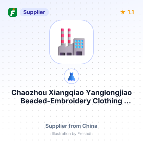 Chaozhou Xiangqiao Yanglongjiao Beaded-Embroidery Clothing Factory – summary card, no photo uploaded yet