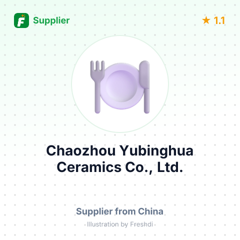 Chaozhou Yubinghua Ceramics Co., Ltd. – summary card, no photo uploaded yet