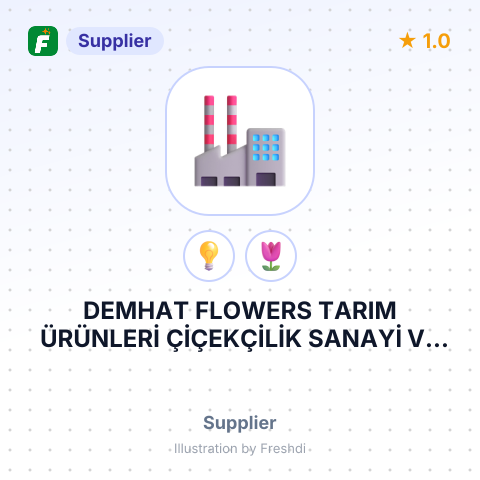DEMHAT FLOWERS TARIM ÜRÜNLERİ ÇİÇEKÇİLİK SANAYİ VE TİCARET LİMİTED ŞİRKETİ – summary card, no photo uploaded yet