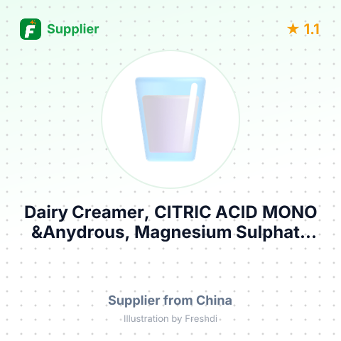 Dairy Creamer, CITRIC ACID MONO &Anydrous, Magnesium Sulphate Hept Calcium Nitrate, – summary card, no photo uploaded yet