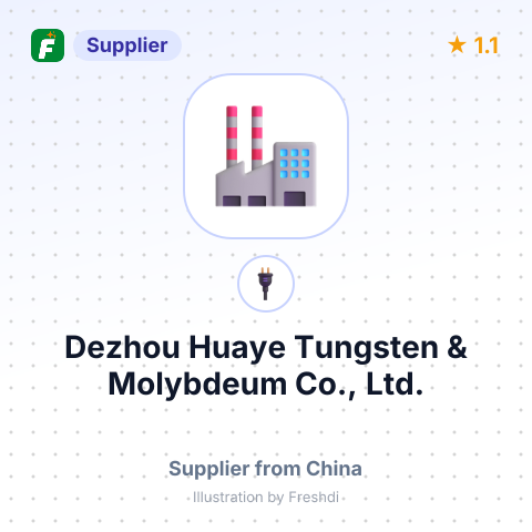 Dezhou Huaye Tungsten & Molybdeum Co., Ltd. – summary card, no photo uploaded yet