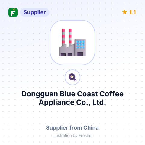 Dongguan Blue Coast Coffee Appliance Co., Ltd. – summary card, no photo uploaded yet