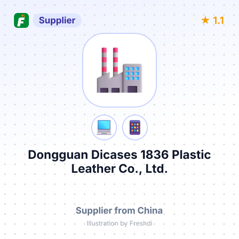 Dongguan Dicases 1836 Plastic Leather Co., Ltd. – summary card, no photo uploaded yet