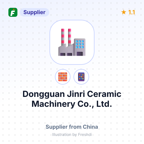 Dongguan Jinri Ceramic Machinery Co., Ltd. – summary card, no photo uploaded yet