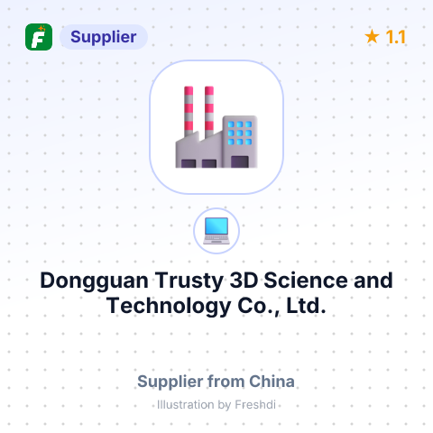 Dongguan Trusty 3D Science and Technology Co., Ltd. – summary card, no photo uploaded yet