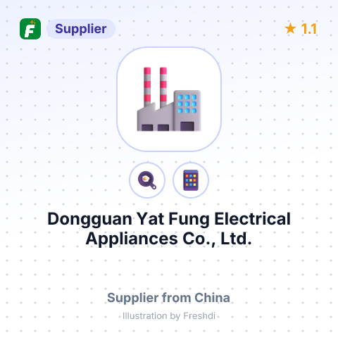 Dongguan Yat Fung Electrical Appliances Co., Ltd. – summary card, no photo uploaded yet