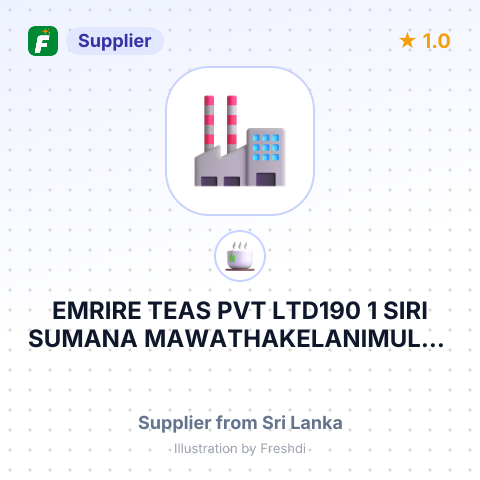 EMRIRE TEAS PVT LTD190 1 SIRI SUMANA MAWATHAKELANIMULLA ANGODA SRI LANKA – summary card, no photo uploaded yet