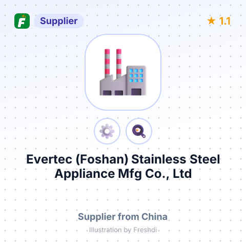 Evertec (Foshan) Stainless Steel Appliance Mfg Co., Ltd – summary card, no photo uploaded yet