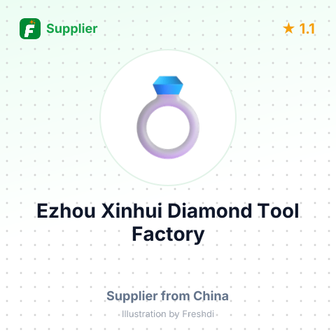 Ezhou Xinhui Diamond Tool Factory – summary card, no photo uploaded yet