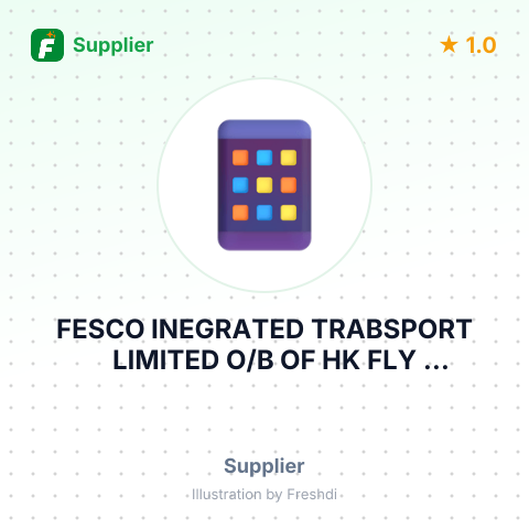 FESCO INEGRATED TRABSPORT LIMITED O/B OF HK FLY INTERNATIONAL TRADING GROUP CO., LIMITED – summary card, no photo uploaded yet