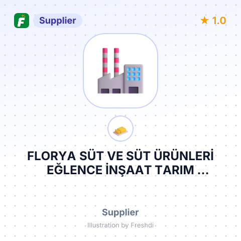 FLORYA SÜT VE SÜT ÜRÜNLERİ EĞLENCE İNŞAAT TARIM AMBALAJİTHALAT İHRACAT TİCARET LİMİTED ŞİRKETİ – summary card, no photo uploaded yet