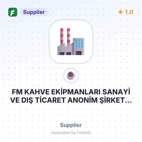 FM KAHVE EKİPMANLARI SANAYİ VE DIŞ TİCARET ANONİM ŞİRKETİ – summary card, no photo uploaded yet