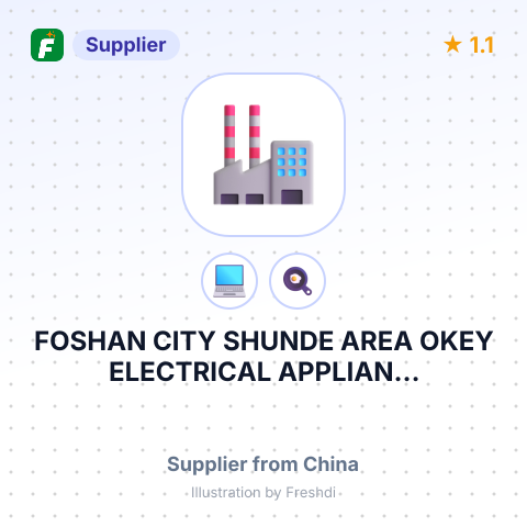 FOSHAN CITY SHUNDE AREA OKEY ELECTRICAL APPLIAN... – summary card, no photo uploaded yet