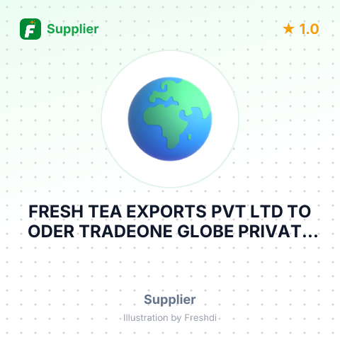 FRESH TEA EXPORTS PVT LTD TO ODER TRADEONE GLOBE PRIVATE LTD – summary card, no photo uploaded yet