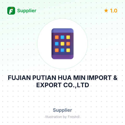 FUJIAN PUTIAN HUA MIN IMPORT & EXPORT CO.,LTD – summary card, no photo uploaded yet