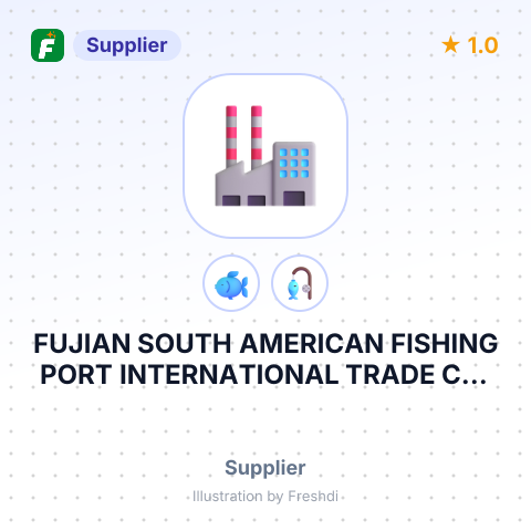 FUJIAN SOUTH AMERICAN FISHING PORT INTERNATIONAL TRADE CO. LTD – summary card, no photo uploaded yet