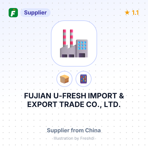 FUJIAN U-FRESH IMPORT & EXPORT TRADE CO., LTD. – summary card, no photo uploaded yet