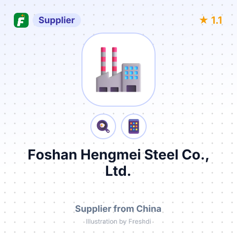 Foshan Hengmei Steel Co., Ltd. – summary card, no photo uploaded yet