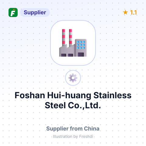Foshan Hui-huang Stainless Steel Co.,Ltd. – summary card, no photo uploaded yet