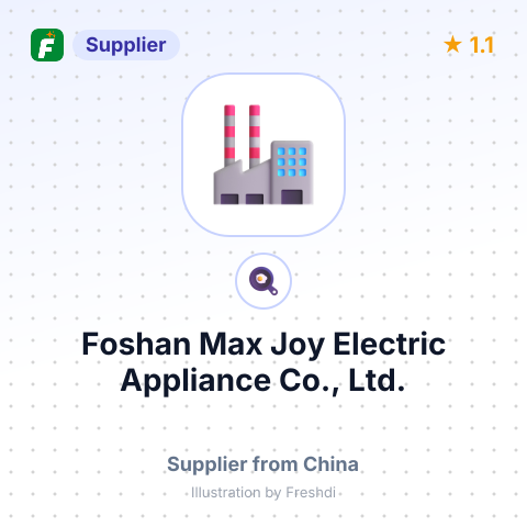 Foshan Max Joy Electric Appliance Co., Ltd. – summary card, no photo uploaded yet