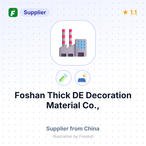 Foshan Thick DE Decoration Material Co., – summary card, no photo uploaded yet