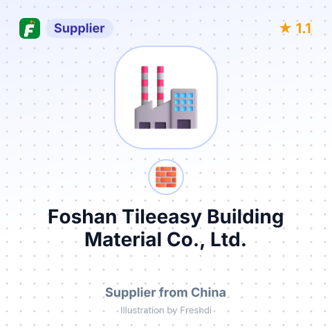 Foshan Tileeasy Building Material Co., Ltd. – summary card, no photo uploaded yet