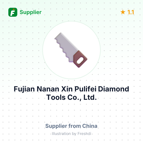 Fujian Nanan Xin Pulifei Diamond Tools Co., Ltd. – summary card, no photo uploaded yet