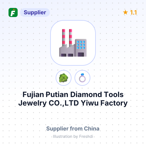 Fujian Putian Diamond Tools Jewelry CO.,LTD Yiwu Factory – summary card, no photo uploaded yet