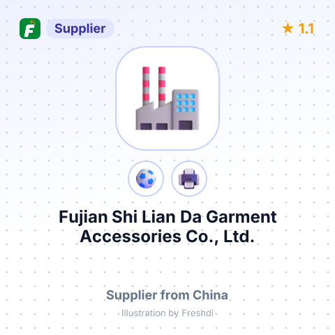 Fujian Shi Lian Da Garment Accessories Co., Ltd. – summary card, no photo uploaded yet